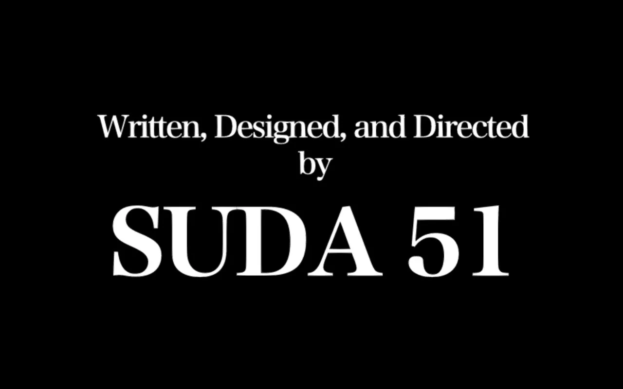 The end credits, white serif text on black: 'Written, Designed, and Directed by SUDA 51'